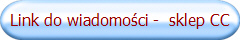 Link do wiadomości - sklep CC