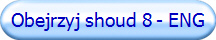 Obejrzyj shoud 8 - ENG