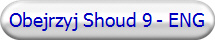 Obejrzyj Shoud 9 - ENG