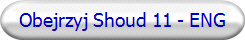 Obejrzyj Shoud 11 - ENG